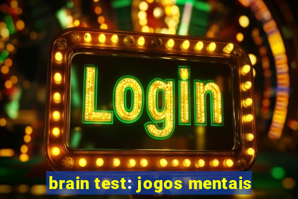 brain test: jogos mentais